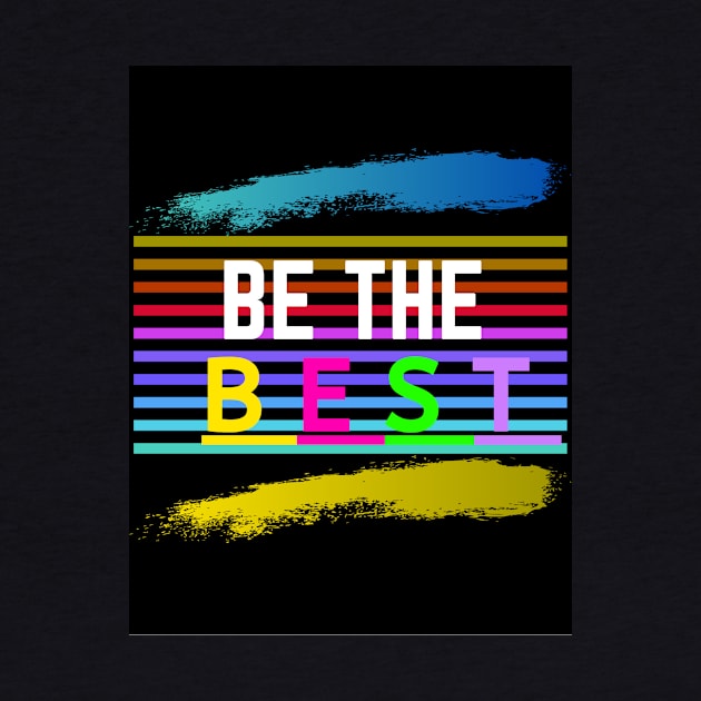 Be the Best by Doodle.Bug.Tees